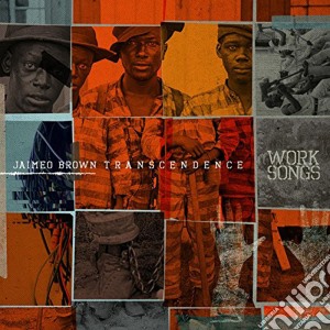 Jaimeo Brown - Work Song cd musicale di Jaimeo Brown
