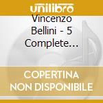 Vincenzo Bellini - 5 Complete Operas (10 Cd) cd musicale di Various Artists