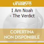 I Am Noah - The Verdict cd