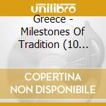 Greece - Milestones Of Tradition (10 Cd) cd