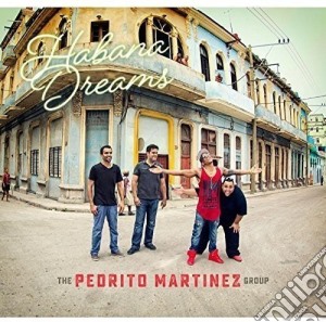 Pedrito Martinez Group (The) - Habana Dreams cd musicale di Pedrito Martinez Group (The)