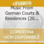 Music From German Courts & Residences (20 Cd) cd musicale di Various Artists