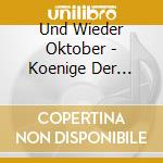 Und Wieder Oktober - Koenige Der Stadt cd musicale di Und Wieder Oktober
