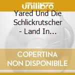 Yared Und Die Schlickrutscher - Land In Sicht cd