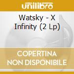 Watsky - X Infinity (2 Lp)