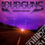 Loudguns - Broken Highway cd