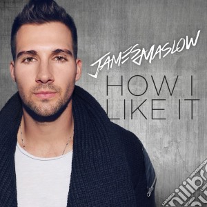 James Maslow - How I Like It cd musicale di James Maslow