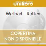 Wellbad - Rotten