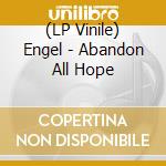 (LP Vinile) Engel - Abandon All Hope vinile