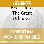 Heat - Into The Great Unknown cd