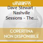 Dave Stewart - Nashville Sessions - The Duets. Vol 1 cd musicale di Dave Stewart