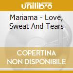Mariama - Love, Sweat And Tears cd
