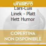 Lars-Luis Linek - Platt Hett Humor cd