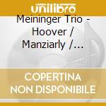 Meininger Trio - Hoover / Manziarly / Farrenc cd