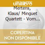 Mertens, Klaus/ Minguet Quartett - Vom Sein Oder Nichtsein cd musicale
