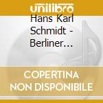 Hans Karl Schmidt - Berliner Geschichten (2 Cd) cd musicale