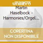 Martin Haselbock - Harmonies/Orgel Modern cd