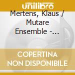 Mertens, Klaus / Mutare Ensemble - Mahler: Liederzyklen cd musicale