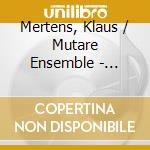 Mertens, Klaus / Mutare Ensemble - Mahler: Liederzyklen cd