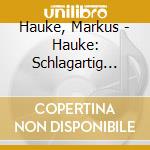 Hauke, Markus - Hauke: Schlagartig Percussion cd