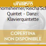 Schornsheimer/Reicha'Sches Quintet - Danzi: Klavierquintette cd musicale