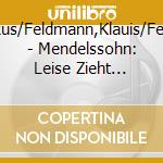 Sch??Fer,Markus/Feldmann,Klauis/Feldmann,Reiner - Mendelssohn: Leise Zieht Durch cd musicale