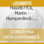 Haselb??Ck, Martin - Humperdinck: H??Nsel & Gretel (2 Cd) cd