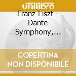 Franz Liszt - Dante Symphony, Evocation a La Chapelle Sistine cd musicale di Franz Liszt