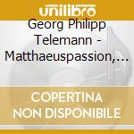 Georg Philipp Telemann - Matthaeuspassion, 1754 cd musicale di Georg Philipp Telemann