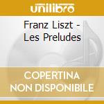 Franz Liszt - Les Preludes cd