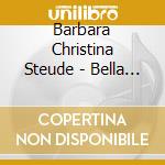 Barbara Christina Steude - Bella Fiamma Del Mio Cor: Ferrandini, Porpora, Naumann cd