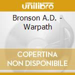 Bronson A.D. - Warpath cd