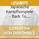 Japanische Kampfhorspiele - Back To Ze Roots cd musicale di Japanische Kampfhorspiele