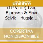 (LP Vinile) Ivar Bjornson & Einar Selvik - Hugsja (2 Lp) vinile