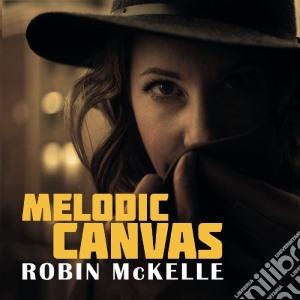 Robin Mckelle - Melodic Canvas cd musicale di Robin Mckelle