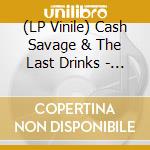 (LP Vinile) Cash Savage & The Last Drinks - Good Citizens lp vinile di Cash Savage & The La
