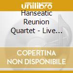 Hanseatic Reunion Quartet - Live In L??Beck cd musicale