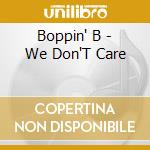 Boppin' B - We Don'T Care cd