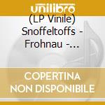 (LP Vinile) Snoffeltoffs - Frohnau - Coloured Edition vinile