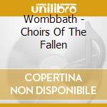Wombbath - Choirs Of The Fallen cd