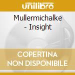 Mullermichalke - Insight cd musicale