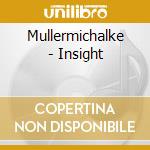 Mullermichalke - Insight cd
