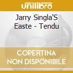 Jarry Singla'S Easte - Tendu cd musicale