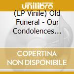 (LP Vinile) Old Funeral - Our Condolences (Silver Vinyl) (2 Lp) lp vinile