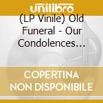 (LP Vinile) Old Funeral - Our Condolences (Silver Vinyl) (2 Lp) vinile