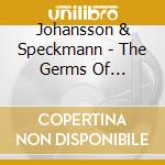 Johansson & Speckmann - The Germs Of Circumstance cd