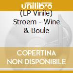 (LP Vinile) Stroem - Wine & Boule vinile