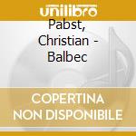 Pabst, Christian - Balbec cd