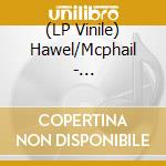 (LP Vinile) Hawel/Mcphail - Transmissions From The Upper Room - Red vinile