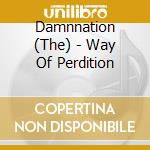 Damnnation (The) - Way Of Perdition cd musicale